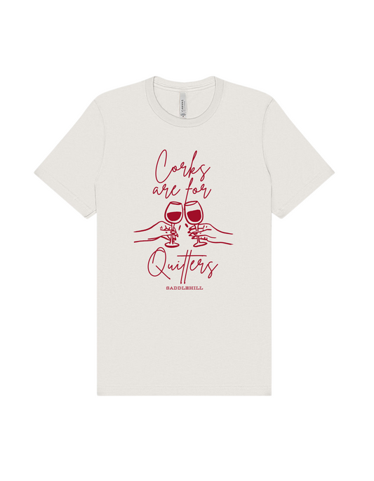Corks are for Quitters Tee